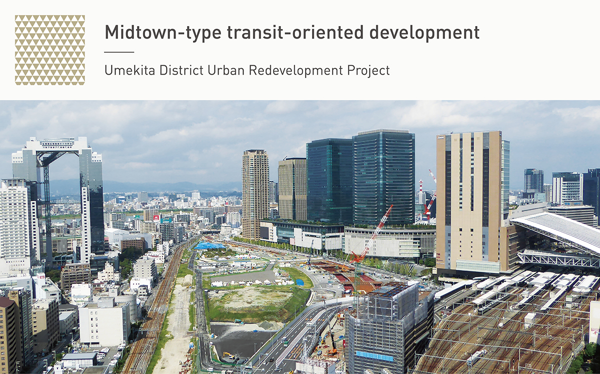 Midtown-type transit-oriented development - Umekita District Urban Redevelopment Project